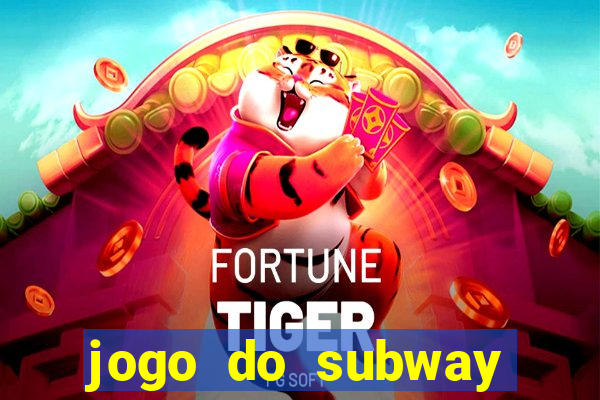 jogo do subway surf de ganhar dinheiro